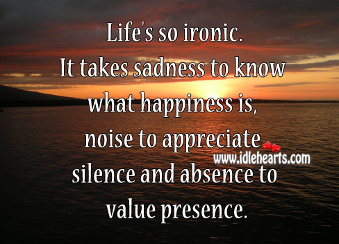 It takes sadness to know what happiness is. Image