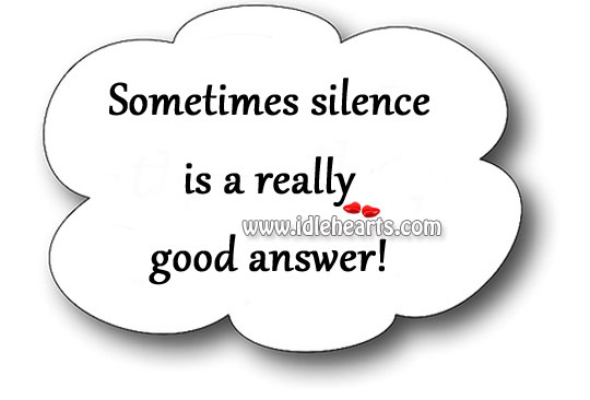 Sometimes silence is a really good answer! Image
