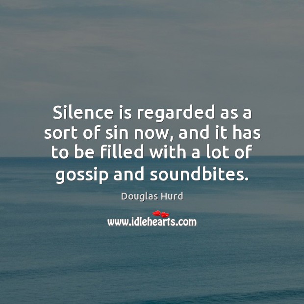 Silence is regarded as a sort of sin now, and it has Image