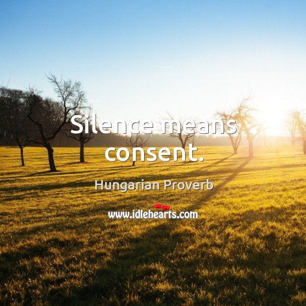 Silence means consent. Image