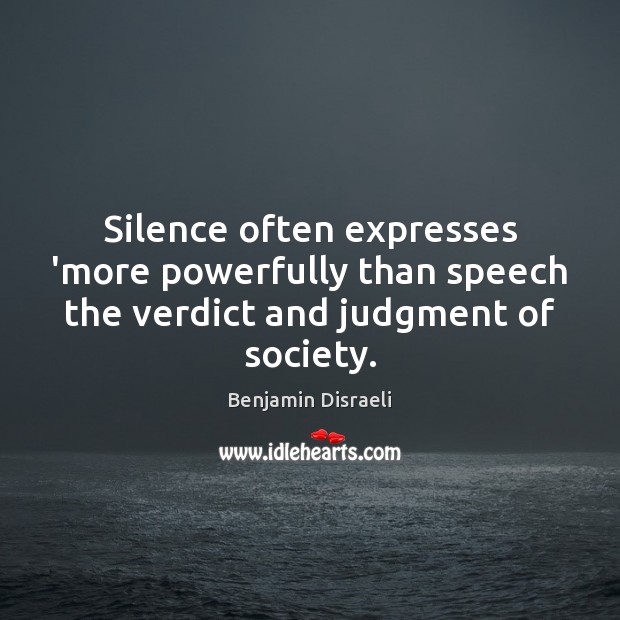 Silence often expresses ‘more powerfully than speech the verdict and judgment of society. Image