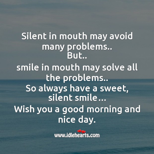 Silent in mouth may avoid many problems.. Good Morning Quotes Image