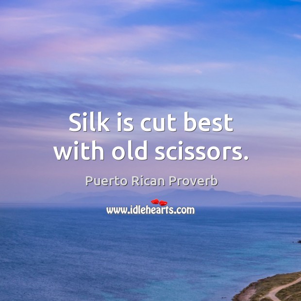 Silk is cut best with old scissors. Image