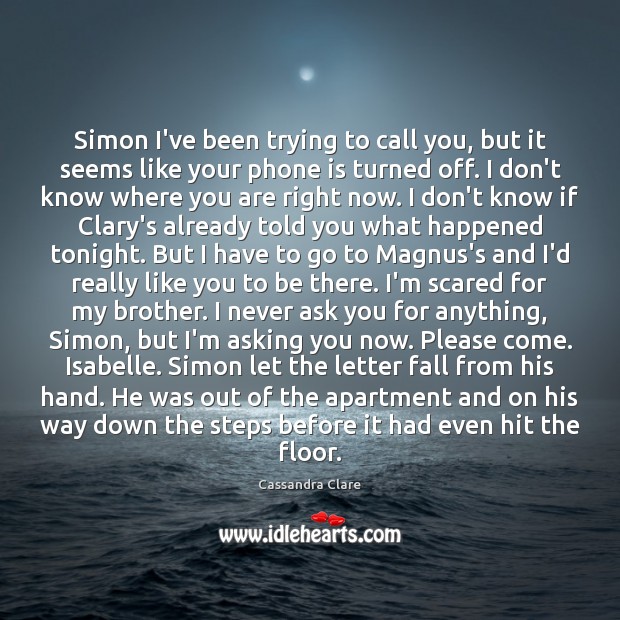 Simon I’ve been trying to call you, but it seems like your Image