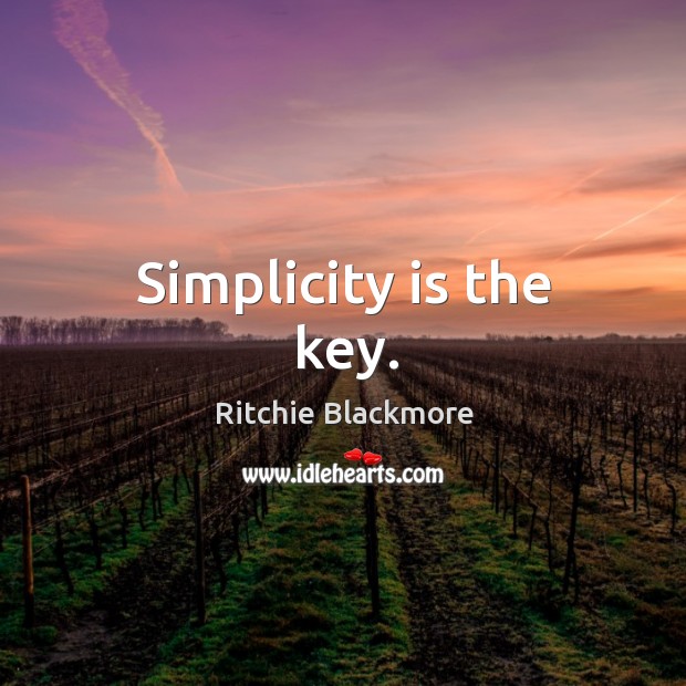 Simplicity is the key. Image