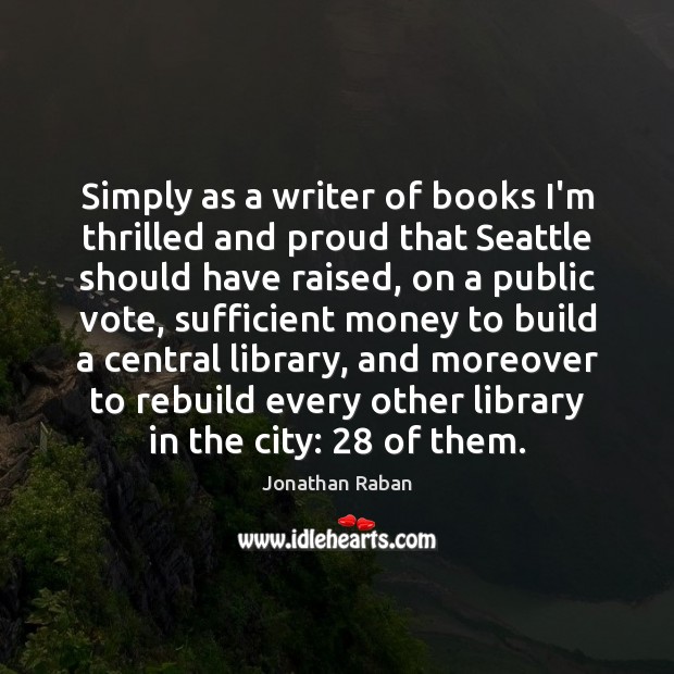 Simply as a writer of books I’m thrilled and proud that Seattle Image