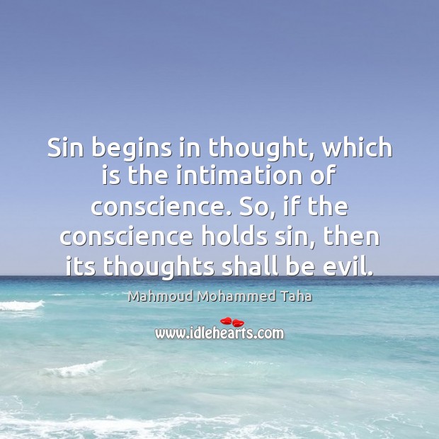 Sin begins in thought, which is the intimation of conscience. So, if Image