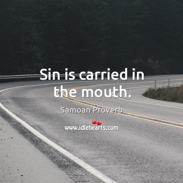Sin is carried in the mouth. Image