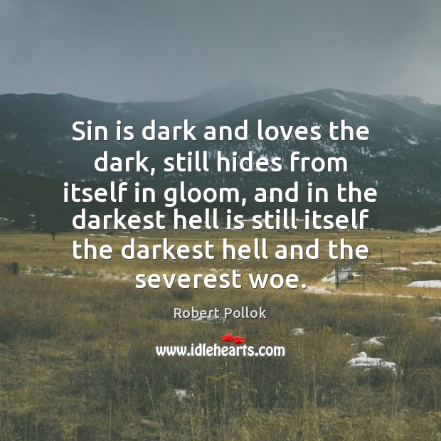 Sin is dark and loves the dark, still hides from itself in Image