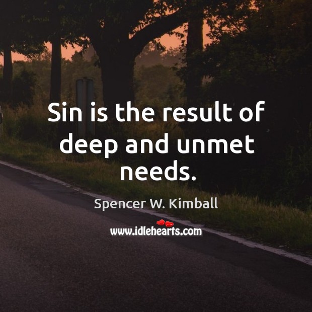 Sin is the result of deep and unmet needs. Image