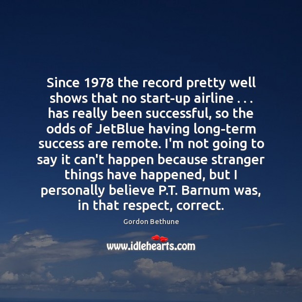 Since 1978 the record pretty well shows that no start-up airline . . . has really Image