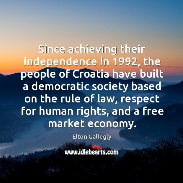 Since achieving their independence in 1992, the people of croatia have built a democratic Image