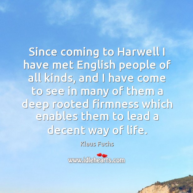 Since coming to harwell I have met english people of all kinds, and I have come to see in many Image