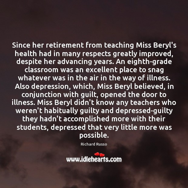 Since her retirement from teaching Miss Beryl’s health had in many respects Guilty Quotes Image