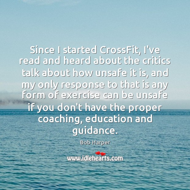 Since I started CrossFit, I’ve read and heard about the critics talk Bob Harper Picture Quote