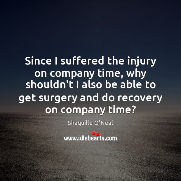 Since I suffered the injury on company time, why shouldn’t I also Image