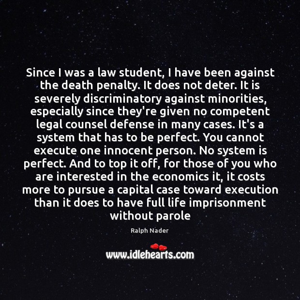 Since I was a law student, I have been against the death Legal Quotes Image