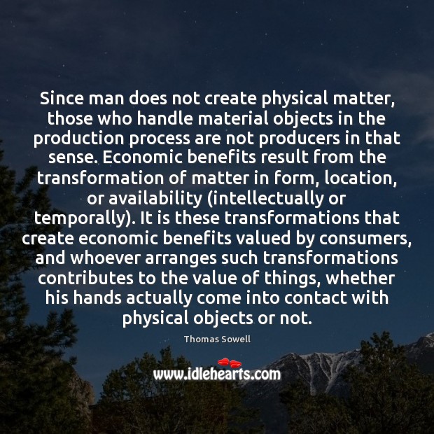 Since man does not create physical matter, those who handle material objects Image