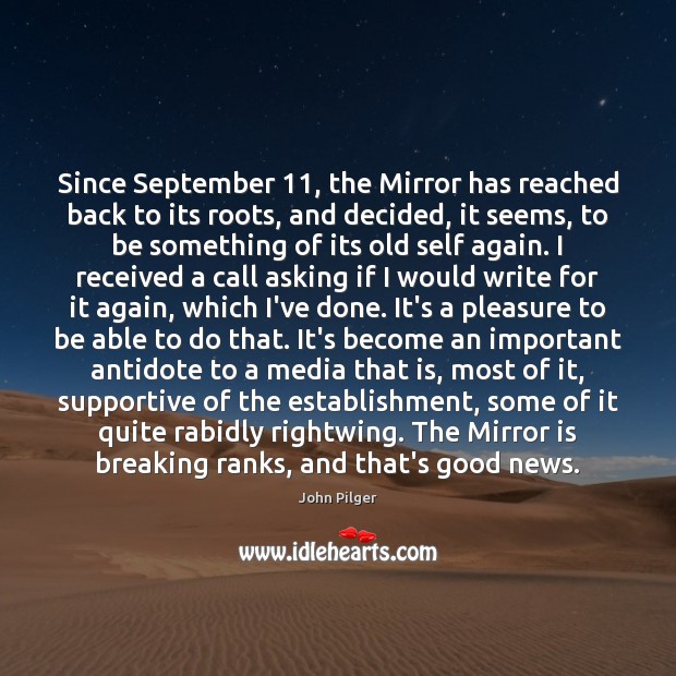 Since September 11, the Mirror has reached back to its roots, and decided, Image