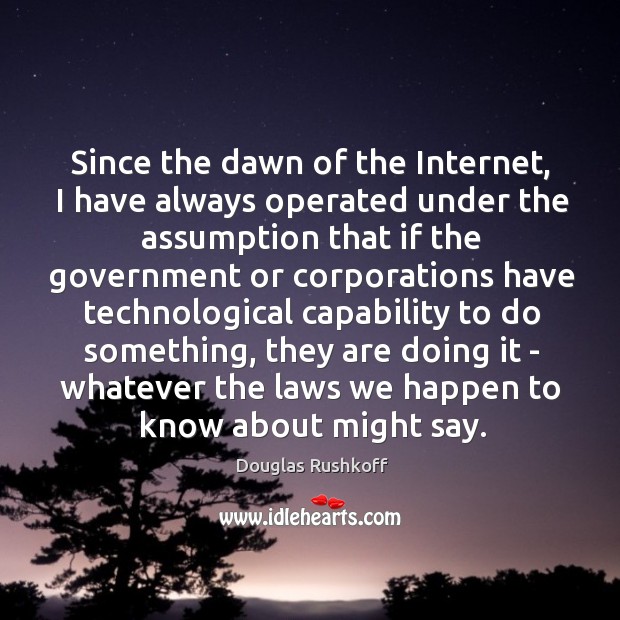 Since the dawn of the Internet, I have always operated under the Image
