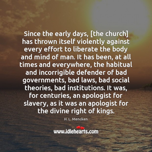 Since the early days, [the church] has thrown itself violently against every Image