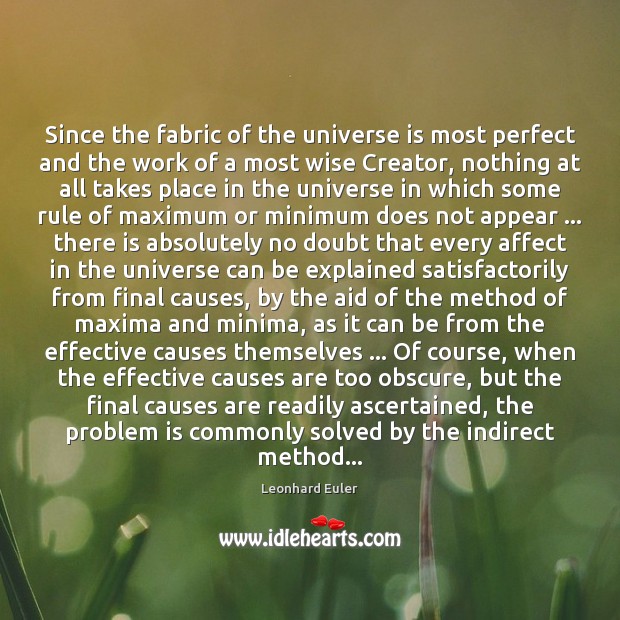 Since the fabric of the universe is most perfect and the work Leonhard Euler Picture Quote