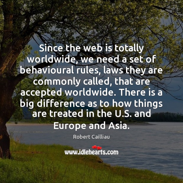 Since the web is totally worldwide, we need a set of behavioural 