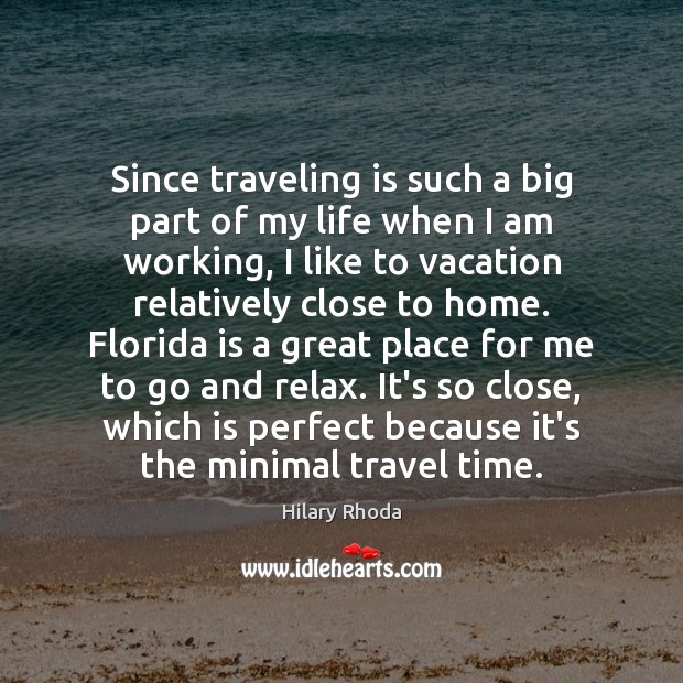 Since traveling is such a big part of my life when I Hilary Rhoda Picture Quote