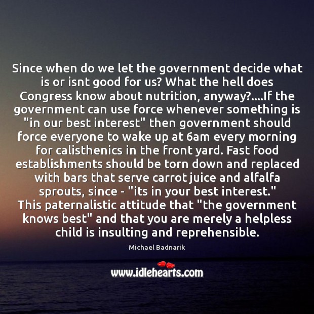 Since when do we let the government decide what is or isnt Michael Badnarik Picture Quote