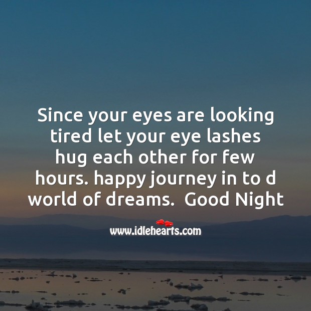 Since your eyes are looking tired let your eye Good Night Quotes Image