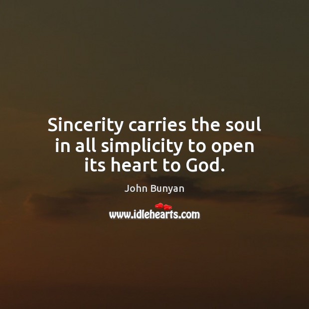 Sincerity carries the soul in all simplicity to open its heart to God. Image