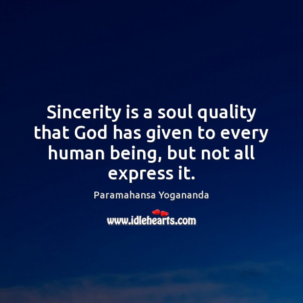 Sincerity is a soul quality that God has given to every human Image