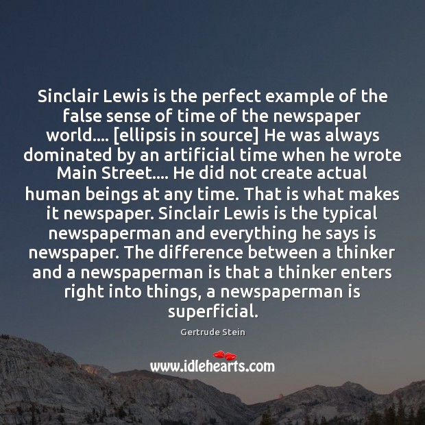 Sinclair Lewis is the perfect example of the false sense of time Gertrude Stein Picture Quote