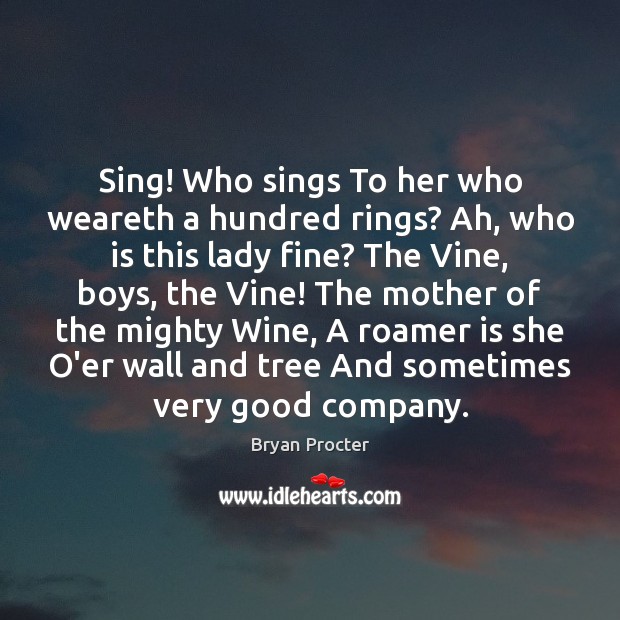 Sing! Who sings To her who weareth a hundred rings? Ah, who Image