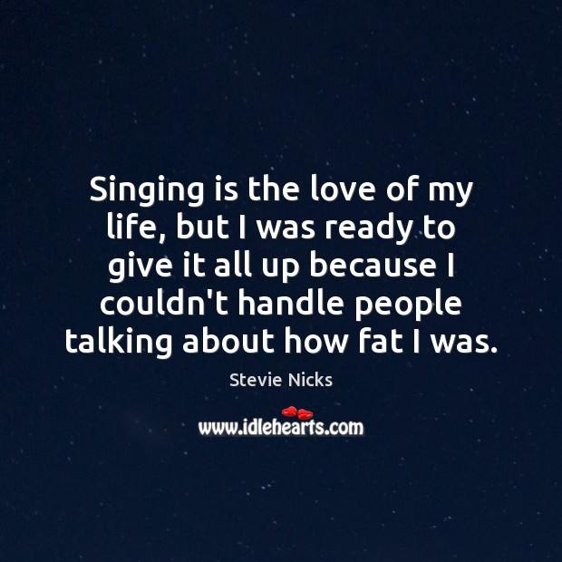 Singing is the love of my life, but I was ready to Image