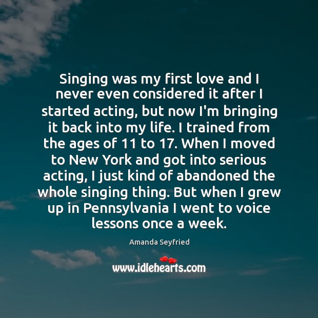 Singing was my first love and I never even considered it after Image