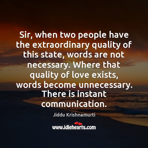 Sir, when two people have the extraordinary quality of this state, words Jiddu Krishnamurti Picture Quote