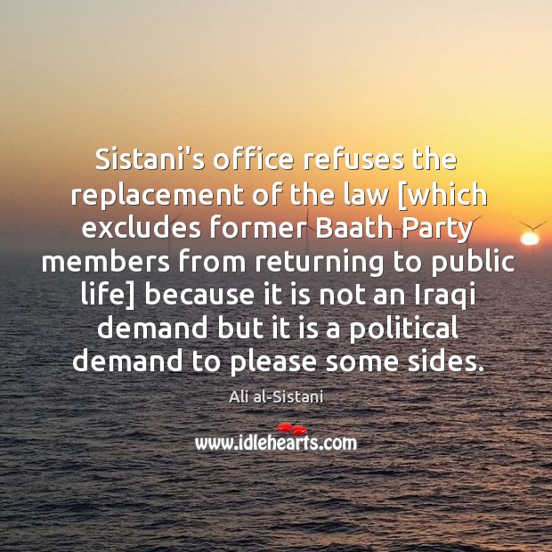 Sistani’s office refuses the replacement of the law [which excludes former Baath Image