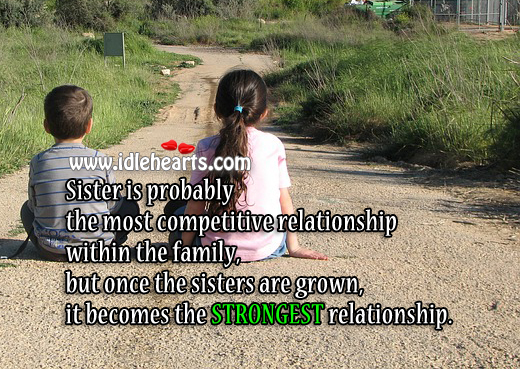 Sister is probably the most competitive relationship within the family Image