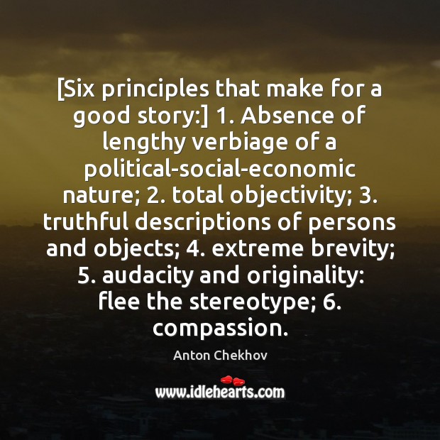 [Six principles that make for a good story:] 1. Absence of lengthy verbiage Image