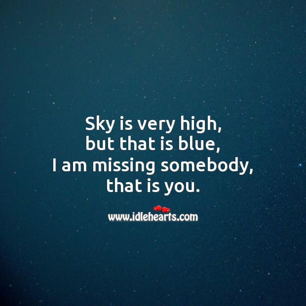 Sky is very high,  but that is blue Missing You Messages Image