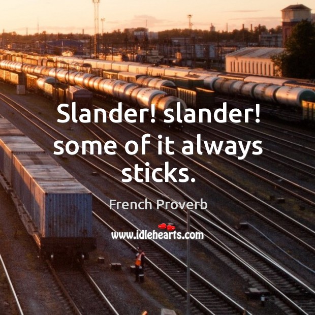 Slander! slander! some of it always sticks. Image