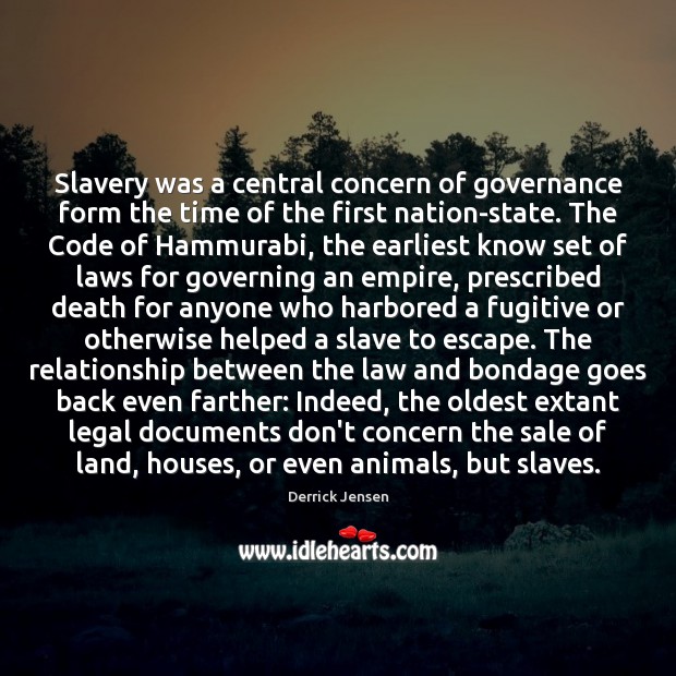 Slavery was a central concern of governance form the time of the Image