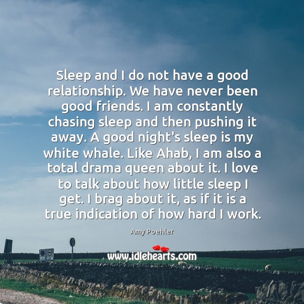 Sleep and I do not have a good relationship. We have never Good Night Quotes Image