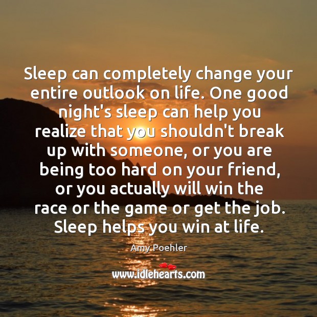 Sleep can completely change your entire outlook on life. One good night’s Good Night Quotes Image