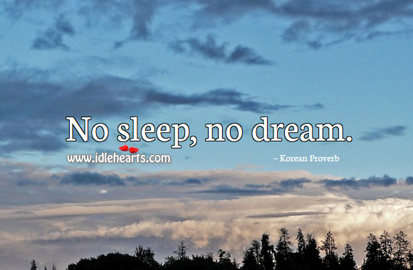 No sleep, no dream. Korean Proverbs Image