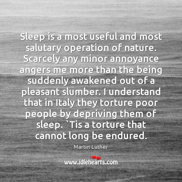 Sleep is a most useful and most salutary operation of nature. Scarcely Sleep Quotes Image