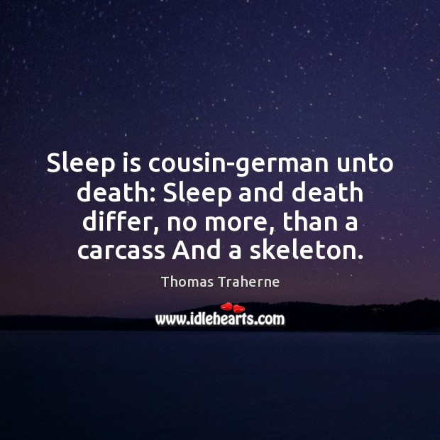 Sleep is cousin-german unto death: Sleep and death differ, no more, than Sleep Quotes Image