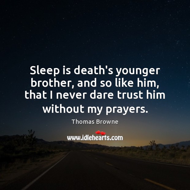 Sleep is death’s younger brother, and so like him, that I never Sleep Quotes Image