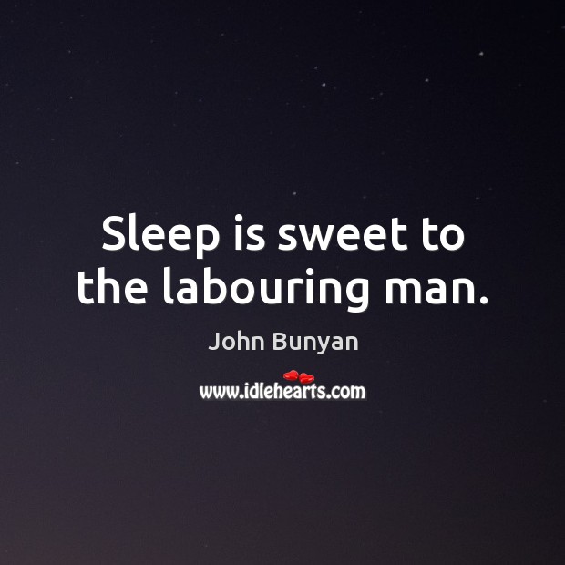 Sleep is sweet to the labouring man. Sleep Quotes Image